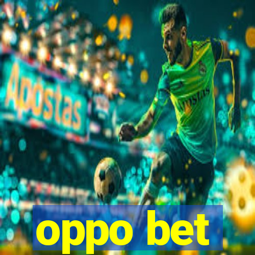 oppo bet